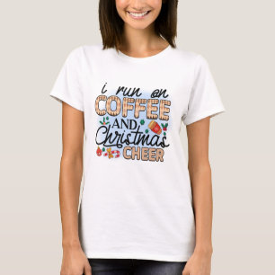 T-shirt Je cours sur Coffee et Christmas Cheer