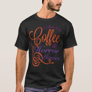 T-shirt Je Cours Sur Des Films De Café Et D'Horreur