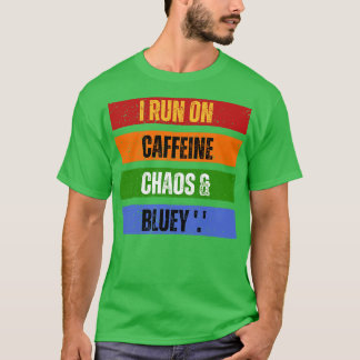 T-shirt Je cours sur la caféine chaos et Bluey
