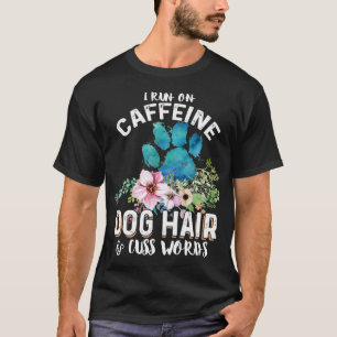 T-shirt Je cours sur la caféine Cheveux de chien et mater 