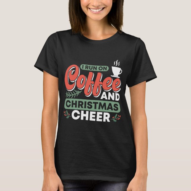 T-SHIRT JE COURS SUR LE CAFÉ ET LE CHRISTMAS CHEETER (Devant)