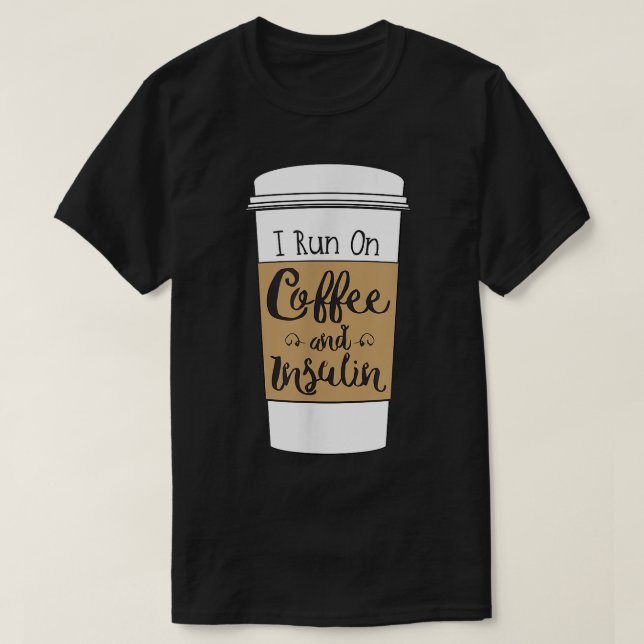 T-shirt Je cours sur le café et l'insuline pour le diabète (Design devant)