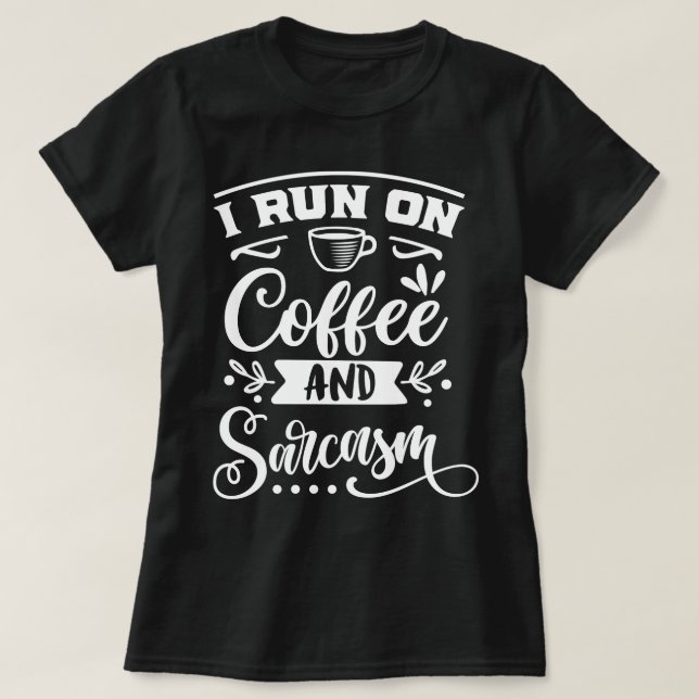 T-shirt Je cours un café l Funny sarcasme hilarant gag noi (Design devant)
