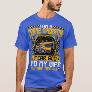 T-shirt Je crains Dieu et mon époux conducteur de grue rét