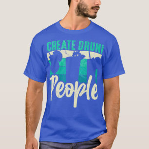 T-shirt Je crée des gens ivres Barkeeper Barmaid BarmanBar