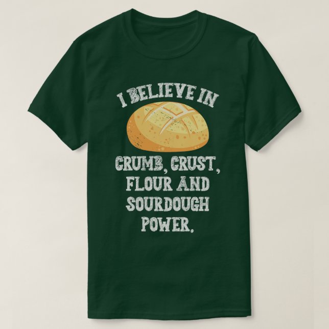 T-shirt Je Crois À La Boulangerie De Pain De Sourdain (Design devant)