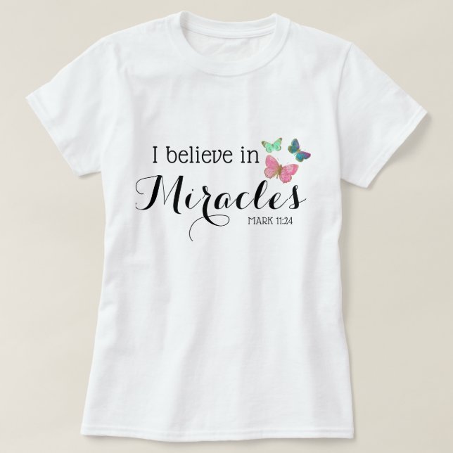 T-shirt Je crois aux miracles (Design devant)