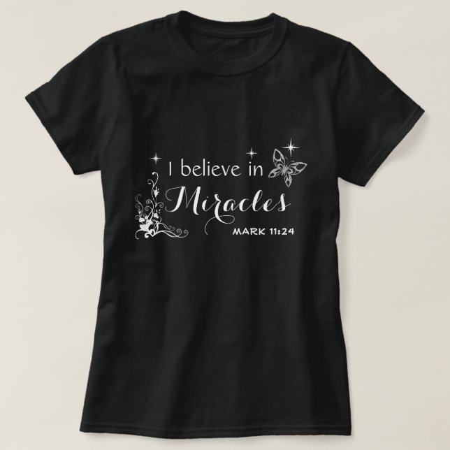 T-shirt Je crois aux miracles. Mark 11:24 (Design devant)
