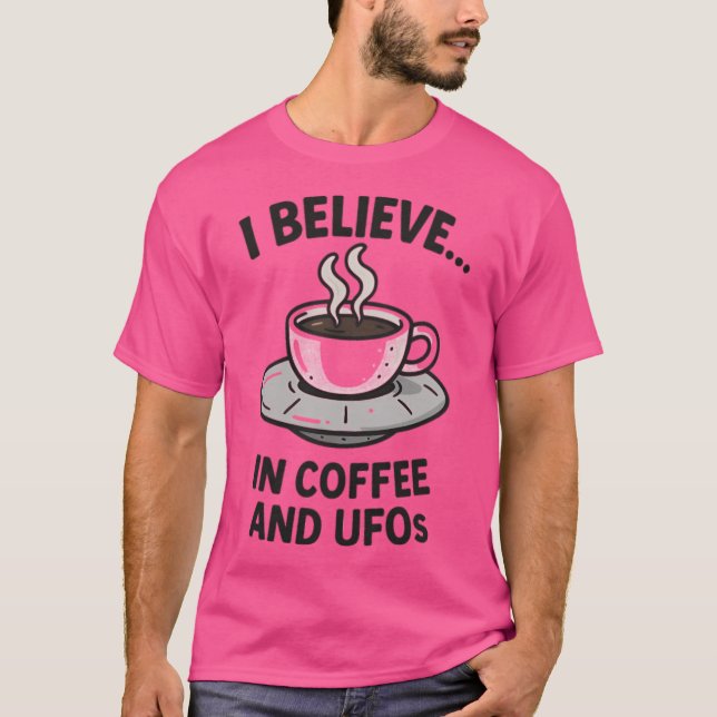 T-shirt Je Crois... Dans Le Café Et Ufos (Devant)