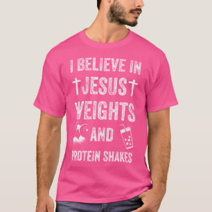 T-shirt Je Crois En Jésus Poids Et Protéine Shakes Corps