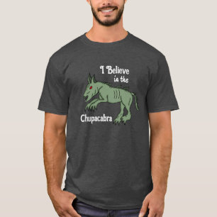 T-shirt Je crois en la Chupacabra