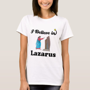 T-shirt je crois en lazarus