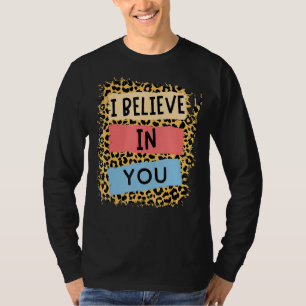 T-shirt Je Crois En Vous Léopard Motivational Testing Day
