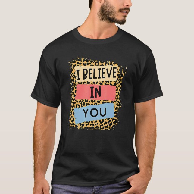 T-shirt Je Crois En Vous Léopard Motivational Testing Day (Devant)