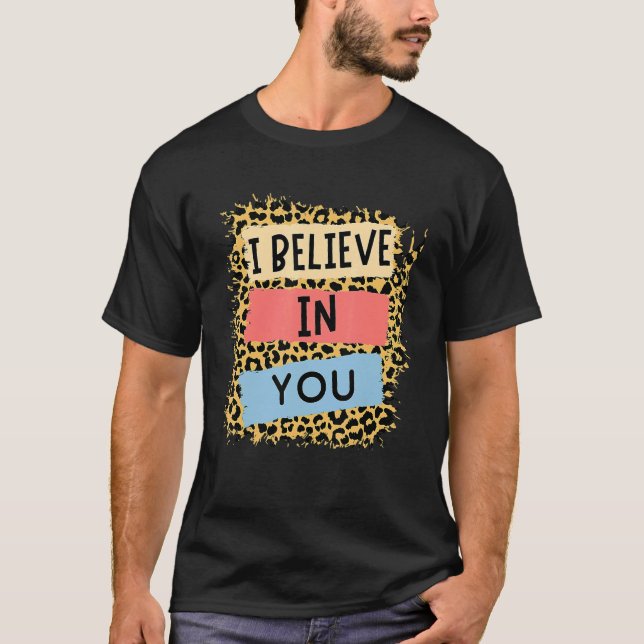 T-shirt Je Crois En Vous Léopard Motivational Testing Day (Devant)