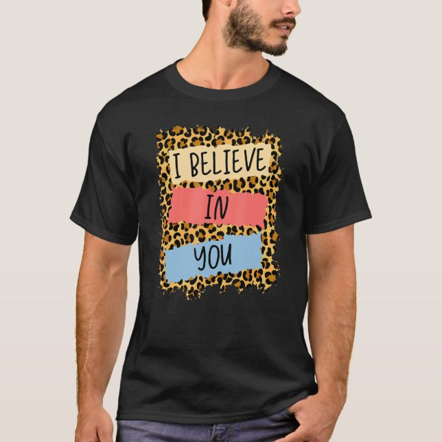 T-shirt Je Crois En Vous Léopard Motivational Testing Day (Devant)