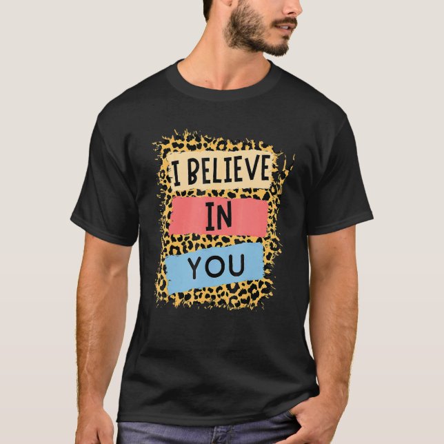 T-shirt Je Crois En Vous Léopard Motivational Testing Day (Devant)