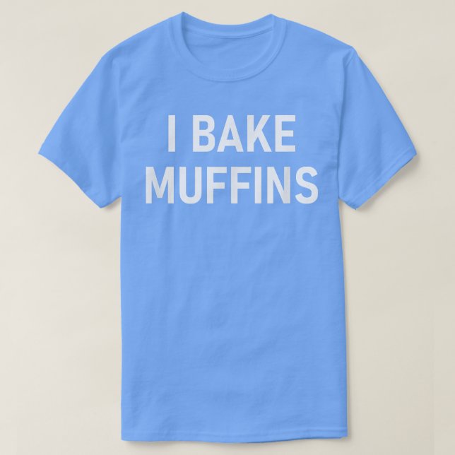 T-shirt Je Cuis Des Muffins  (Design devant)