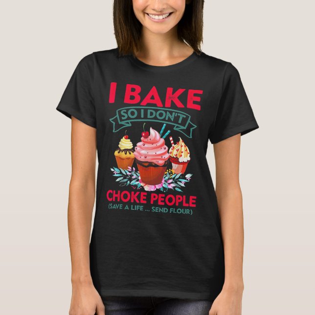 T-shirt Je Cuis Pour Ne Pas Choquer Les Gens Cupcake Makin (Devant)