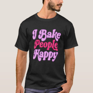 T-shirt Je cuisine les gens heureux pour Cake Cupcake Bake