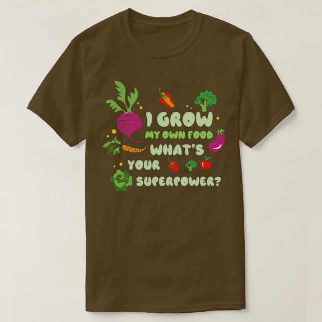 T-shirt Je Cultive Ma Propre Nourriture Ce Que Votre Garde (Design devant)