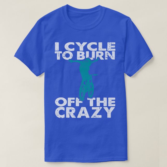 T-shirt Je Cycle Pour Brûler Le Crazy Funny Biker Cycle (Design devant)