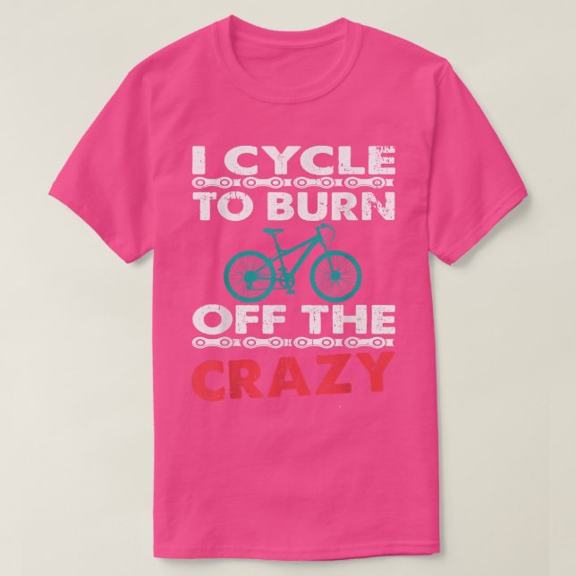T-shirt Je Cycle Pour Brûler Le Cycle De Vélo Fou (Design devant)