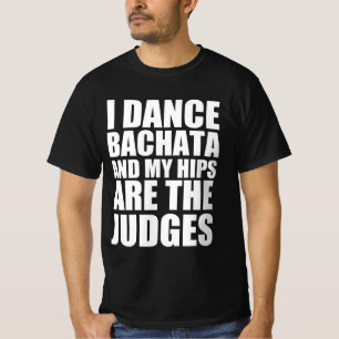 T-shirt Je danse bachata et mes hanches sont juges
