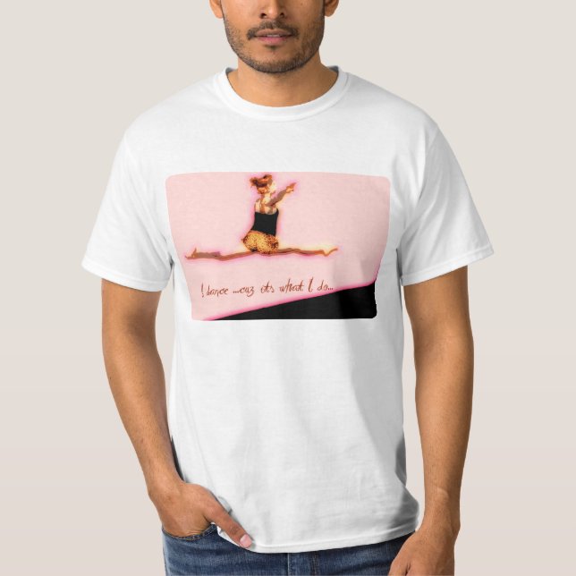 T-shirt Je danse le cuz son ce que je fais (Devant)