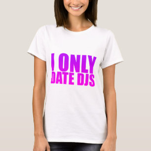 T-shirt Je date seulement DJs - jockeys de disque datation