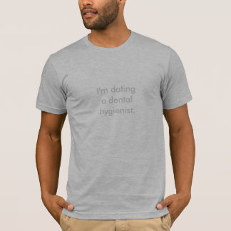 T-shirt Je date un hygiéniste dentaire