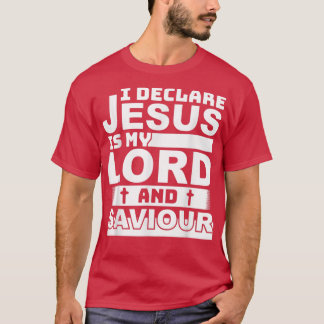 T-shirt je déclare que jésus est mon seigneur et sauveur c