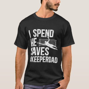 T-shirt Je dépense Il sauve Gardien de football Papa Gardi