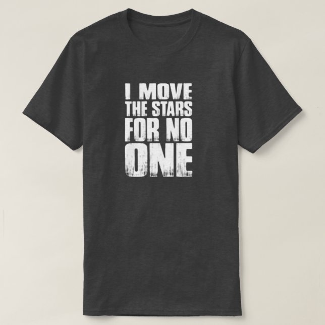 T-SHIRT JE DÉPLACE LES ÉTOILES POUR PERSONNE (Design devant)