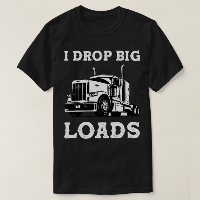 T-shirt Je dépose de grosses charges Semi Camion Camion Ch (Design devant)