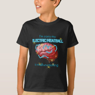 T-shirt Je Désolé Mon Boule De Métal Électrique Fonctionne