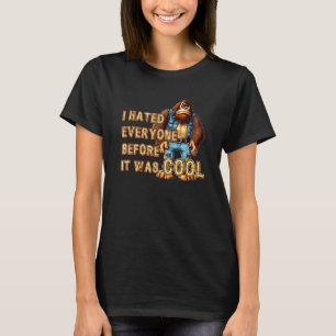 T-shirt Je Détestais Tout Le Monde Avant J'Étais Cool Cran