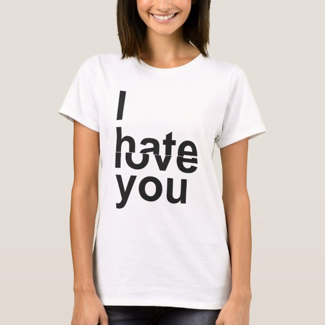 T-shirt Je déteste/amour vous (Devant)