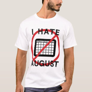 T-shirt Je déteste août