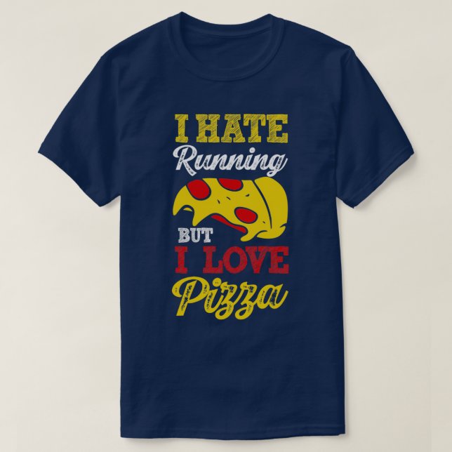 T-shirt Je Déteste Courir Mais J'Aime Pizza Amoureux Pizza (Design devant)