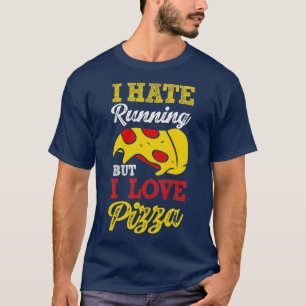 T-shirt Je Déteste Courir Mais J'Aime Pizza Amoureux Pizza