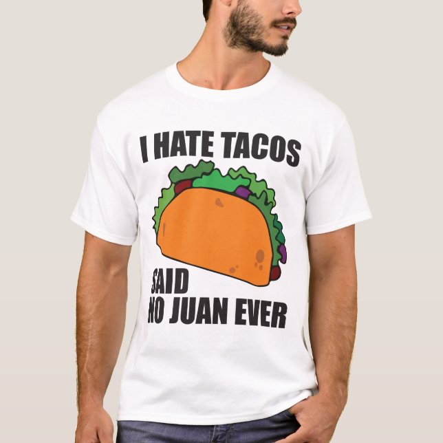 T-shirt Je déteste des tacos n'ai dit aucun Juan jamais (Devant)