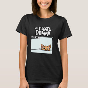 T-shirt Je Déteste Drama Aussi Me Kitten Mème Drôle Pet Cu