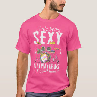 T-shirt Je Déteste Être Sexy Mais Je Joue À La Tambour Jou