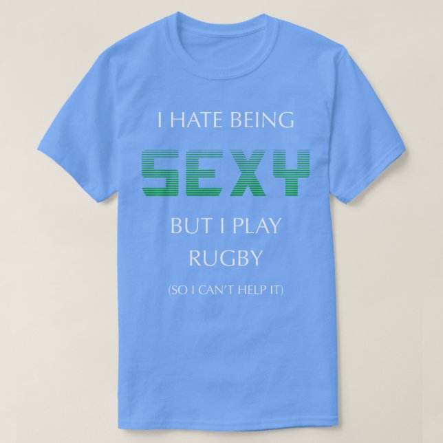 T-shirt Je Déteste Être Sexy Mais Je Joue Au Rugby Funny S (Design devant)