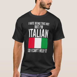 T-shirt Je déteste être si chaud mais je suis italien Humo