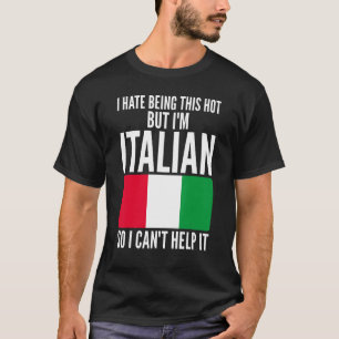 T-shirt Je déteste être si chaud mais je suis italien Humo