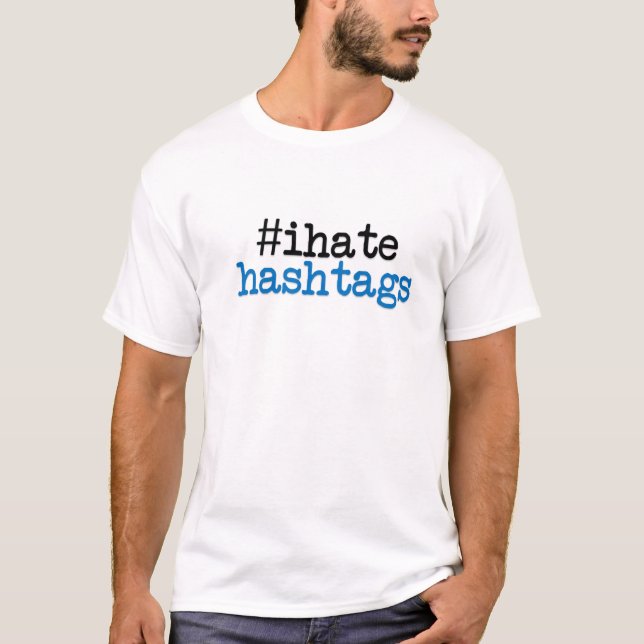T-shirt Je déteste Hashtags (Devant)