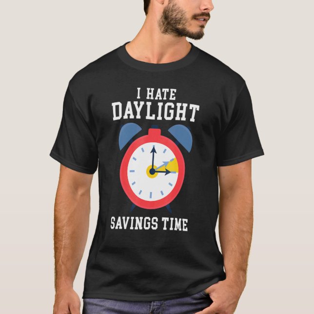 T-shirt Je Déteste Heure D'Économie D'Été Heure Supplément (Devant)