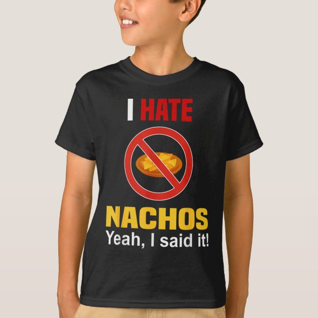 T-shirt Je déteste la chemise Nachos drôle N'aime pas Nach (Devant)